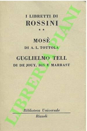 Bild des Verkufers fr I libretti di Rossini. Mos - Guglielmo Tell. zum Verkauf von Libreria Piani
