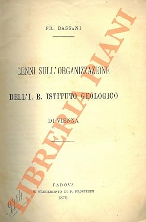 Cenni sull'organizzazione dell'I.R. Istituto Geologico di Vienna.