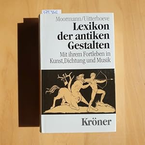 Bild des Verkufers fr Lexikon der antiken Gestalten : mit ihrem Fortleben in Kunst, Dichtung und Musik zum Verkauf von Gebrauchtbcherlogistik  H.J. Lauterbach