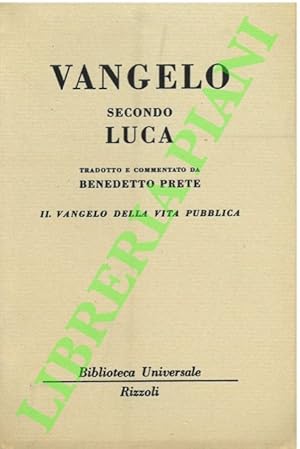 Vangelo secondo Luca. I. Vangelo dell'infanzia. II. Vangelo della vita pubblica.