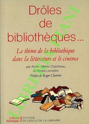 Bild des Verkufers fr Droles de bibliothques. Le thme de la bibliothque dans la littrature et le cinma. zum Verkauf von Libreria Piani