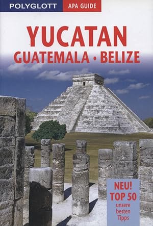 Bild des Verkufers fr Yucatan, Guatemala, Belize : [neu! Top 50, unsere besten Tipps]. [Autoren: Jrgen Bergmann . Dt. Bearb.: Jrgen Bergmann ; Ortrun Egelkraut] / Polyglott-APA-Guide zum Verkauf von Versandantiquariat Ottomar Khler