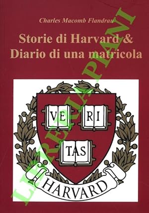 Bild des Verkufers fr Storie di Harvard & Diario di una matricola. zum Verkauf von Libreria Piani