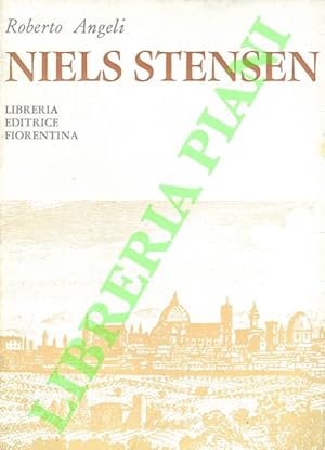 Niels Stensen. Anatomico, fondatore della geologia, servo di Dio.