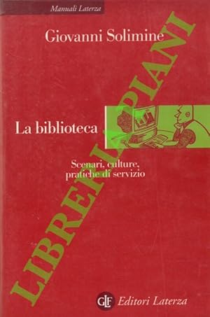 Bild des Verkufers fr La biblioteca. Scenari, culture, pratiche di servizio. zum Verkauf von Libreria Piani