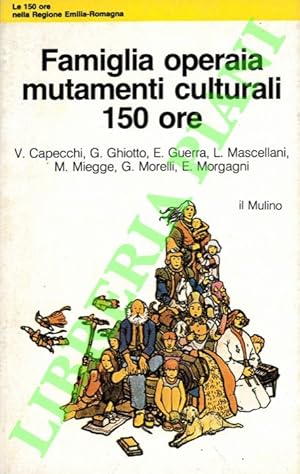 Image du vendeur pour Famiglia operaia mutamenti culturali. 150 ore. mis en vente par Libreria Piani