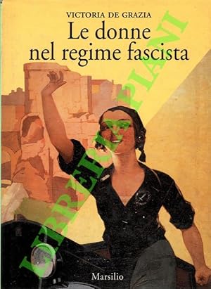 Immagine del venditore per Le donne nel regime fascista. venduto da Libreria Piani
