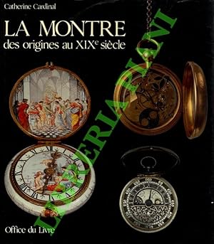 La montre des origines au XIXe siècle.