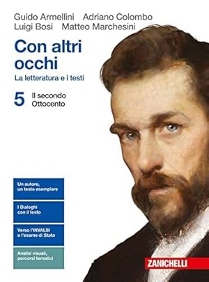 Immagine del venditore per Con altri occhi. La letteratura e i testi. Per le Scuole superiori. Il secondo Ottocento (Vol. 5) venduto da Usatopoli libriusatierari