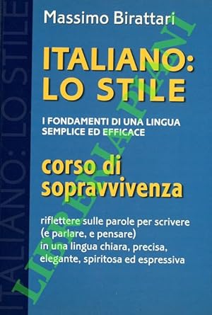 Seller image for Italiano: lo stile. Corso di sopravvivenza. for sale by Libreria Piani