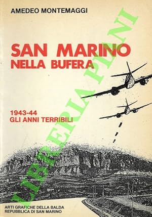 San Marino nella bufera. 1943-44 gli anni terribili.