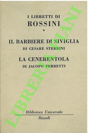 Bild des Verkufers fr I libretti di Rossini. Il barbiere di Siviglia - La Cenerentola zum Verkauf von Libreria Piani