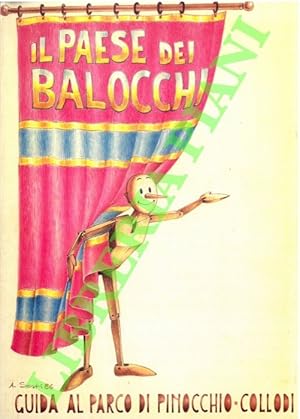 Il Paese dei balocchi. Guida al parco di Pinocchio Collodi.