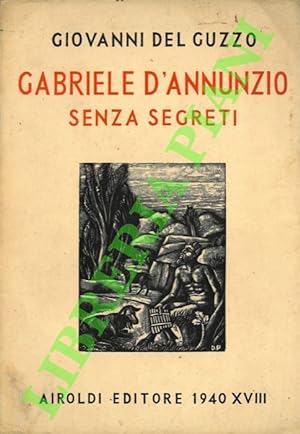 Gabriele D'Annunzio senza segreti.