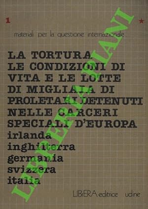 La tortura, le condizioni di vita e le lotte di migliaia di proletari detenuti nelle carceri spec...