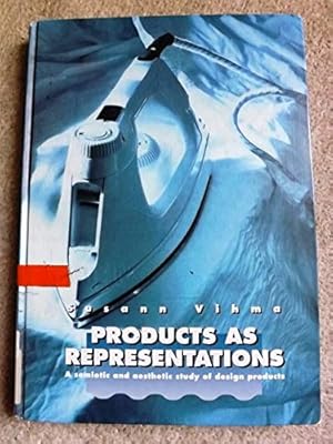 Products As Representations: A Semiotic and Aesthetic Study of Design Products