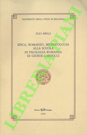 Epica, romanzo, metricologia alla scuola di filologia romanza di Giosue Carducci.