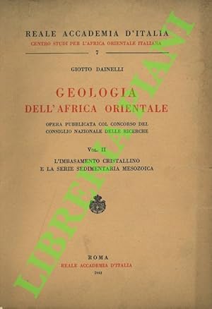 Geologia dell'Africa Orientale. Vol. II: L'imbasamento cristallino e la serie sedimentaria mesozo...