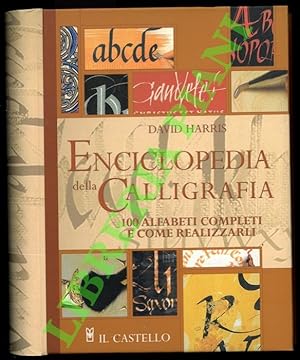 Enciclopedia della calligrafia. 100 alfabeti completi e come realizzarli.