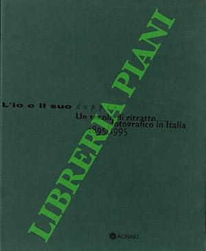 Bild des Verkufers fr L'io e il suo doppio. Un secolo di ritratto fotografico in Italia. 1895/1995. zum Verkauf von Libreria Piani