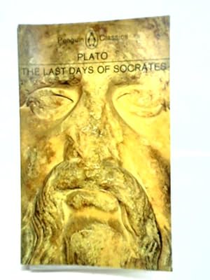 Immagine del venditore per The Last Days of Socrates - Euthyphro, The Apology, Crito, & Phaedo. venduto da World of Rare Books