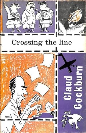 Bild des Verkufers fr Crossing the line: Being the second volume of autobiography zum Verkauf von WeBuyBooks