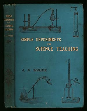 Simple Experiments for Science Teaching, including two hundred experiments fully illustrating the...