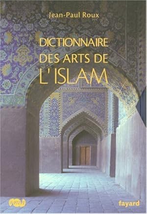 Image du vendeur pour Dictionnaire des arts de l'Islam mis en vente par Messinissa libri