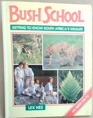 Immagine del venditore per Bush School : getting to know South Africa's Wildlife venduto da Chapter 1