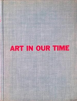 Seller image for Art in Our Time An Exhibition to Celebrate the Tenth Anniversary of the Museum of Modern Art and the Opening of Its New Building for sale by Klondyke