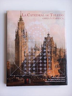 Immagine del venditore per La Catedral de Toledo : obra y fbrica. venduto da El libro que vuela