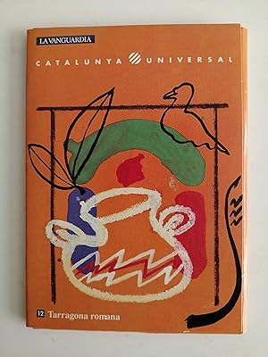 Catalunya universal [coleccionable]. 12 : Tarragona romana