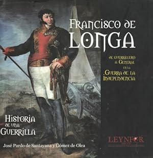 Immagine del venditore per Francisco de Longa. De guerrillero a general en la Guerra de la Independenceia venduto da Librera Cajn Desastre