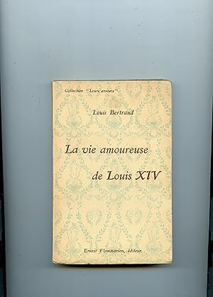 Image du vendeur pour LA VIE AMOUREUSE DE LOUIS XIV mis en vente par Librairie CLERC