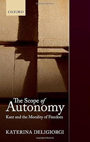 Seller image for The Scope of Autonomy: Kant and the Morality of Freedom for sale by WeBuyBooks