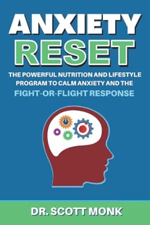 Immagine del venditore per Anxiety Reset: The Powerful Nutrition and Lifestyle Program to Calm Anxiety and the Fight-or-Flight Response. venduto da WeBuyBooks