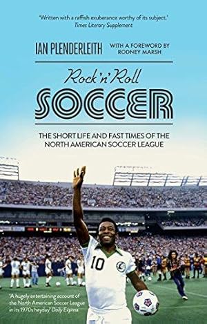 Bild des Verkufers fr Rock 'n' Roll Soccer: The Short Life and Fast Times of the North American Soccer League zum Verkauf von WeBuyBooks