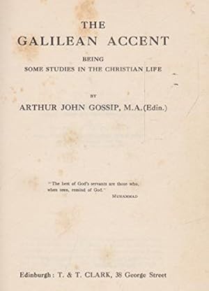 Seller image for The Galilean accent,: Being some studies in the Christian life, ("The scholar as preacher." 4th ser) for sale by Redux Books