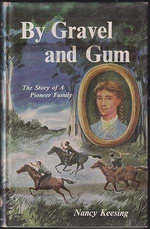 Image du vendeur pour By Gravel and Gum. The Story of a Pioneer Family mis en vente par Caerwen Books