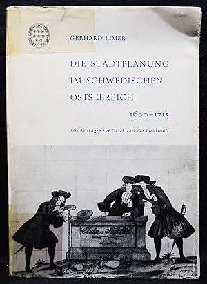Die Stadtplanung im schwedischen Ostseereich, 1600-1715. Mit Beiträgen zur Geschichte der Idealst...