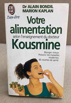 Image du vendeur pour Votre alimentation selon l'enseignement du Dr Kousmine mis en vente par librairie philippe arnaiz