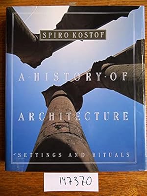 Imagen del vendedor de A History of Architecture: Settings and Rituals a la venta por Reliant Bookstore