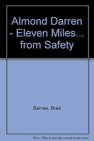 Bild des Verkufers fr Almond Darren - Eleven Miles. from Safety zum Verkauf von WeBuyBooks