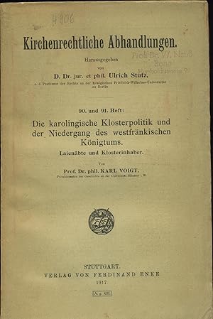 Imagen del vendedor de Die karolingische Klosterpolitik und der Niedergang des westfrnkischen Knigtums Laienbte und Klosterinhaber a la venta por Augusta-Antiquariat GbR