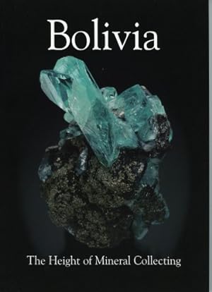 Image du vendeur pour Bolivia: The Height of Mineral Collecting mis en vente par WeBuyBooks