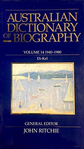 Bild des Verkufers fr Australian Dictionary of Biography: 1940-80 v. 14: 1940-1980 Di-Kel Volume 14 zum Verkauf von WeBuyBooks
