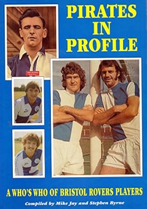 Seller image for Pirates in Profile: Bristol Rovers Players Who's Who, 1920-94 for sale by WeBuyBooks