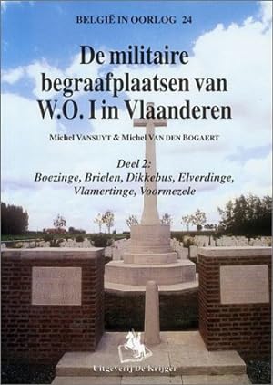 Imagen del vendedor de Militaire Begraafplaatsen Van W.o.i.: Boezinge, Brielen, Dikkebus, Elverdinge, Vlamertinge, Voormezele. (Belgie in Oorlog) a la venta por WeBuyBooks