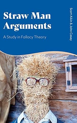 Immagine del venditore per Straw Man Arguments: A Study in Fallacy Theory venduto da WeBuyBooks