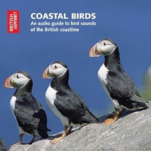 Image du vendeur pour Coastal Birds: A Guide to Bird Sounds of the British Coast mis en vente par WeBuyBooks